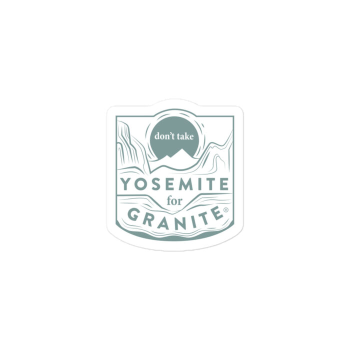 Don't Take Yosemite For Granite - Blue